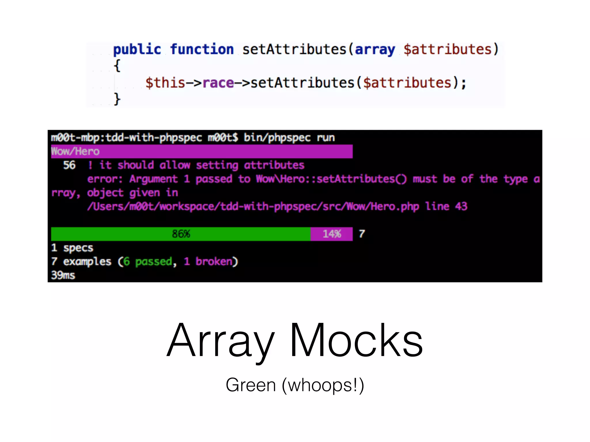 Array Mocks
Green (whoops!)
 