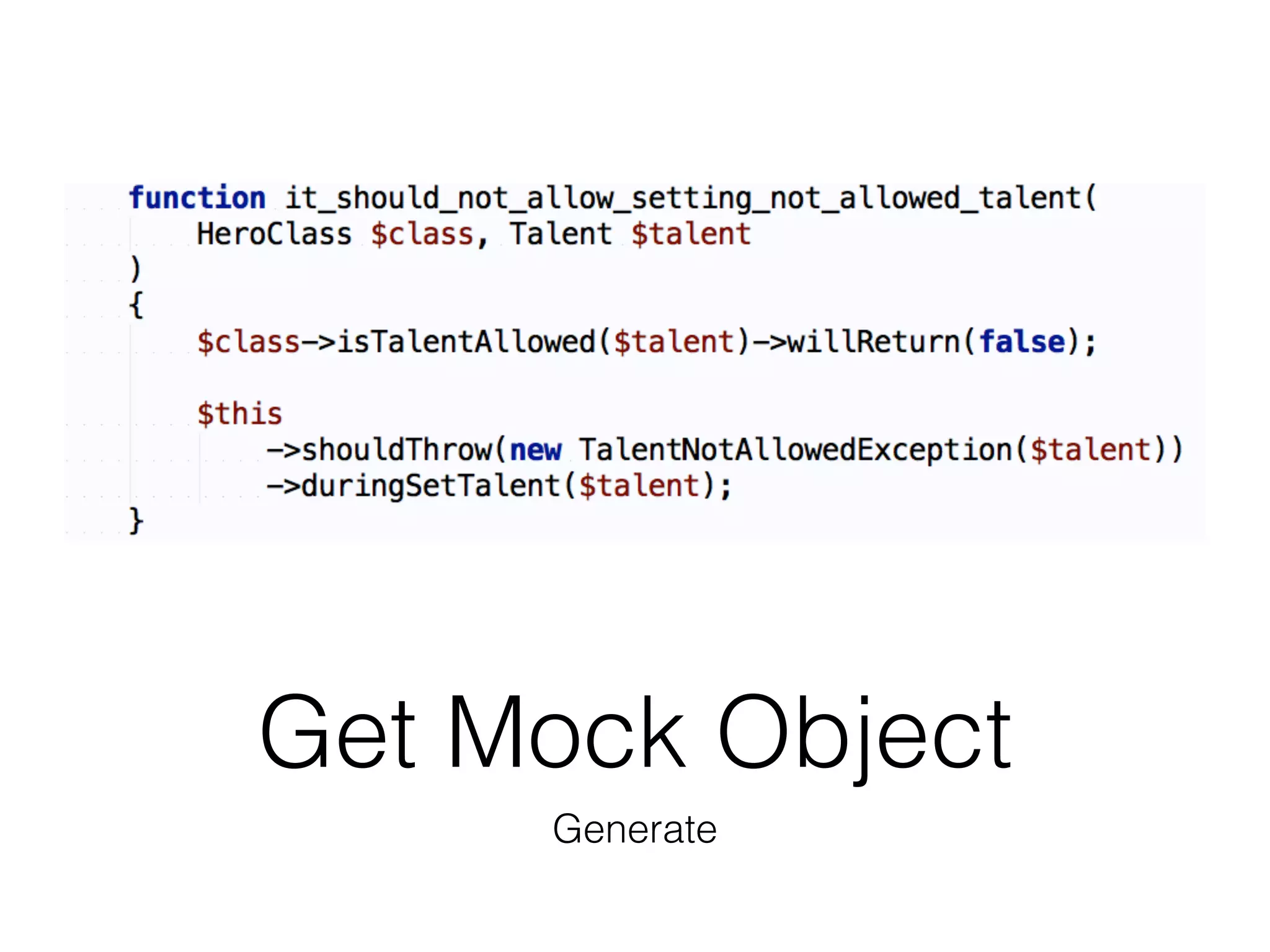 Get Mock Object
Generate
 