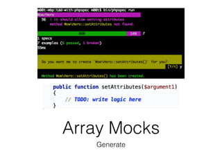 Array Mocks
Generate
 