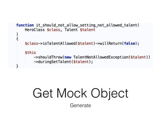Get Mock Object
Generate
 