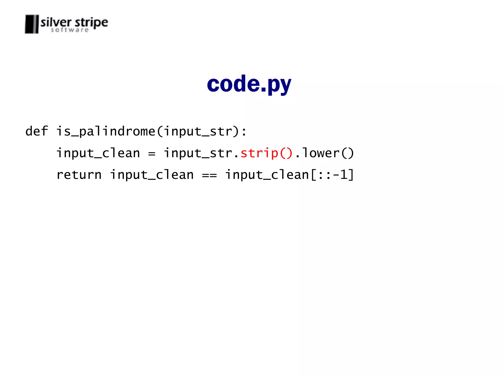 code.py
def is_palindrome(input_str):
    input_clean = input_str.strip().lower()
    return input_clean == input_clean[::-1]
 