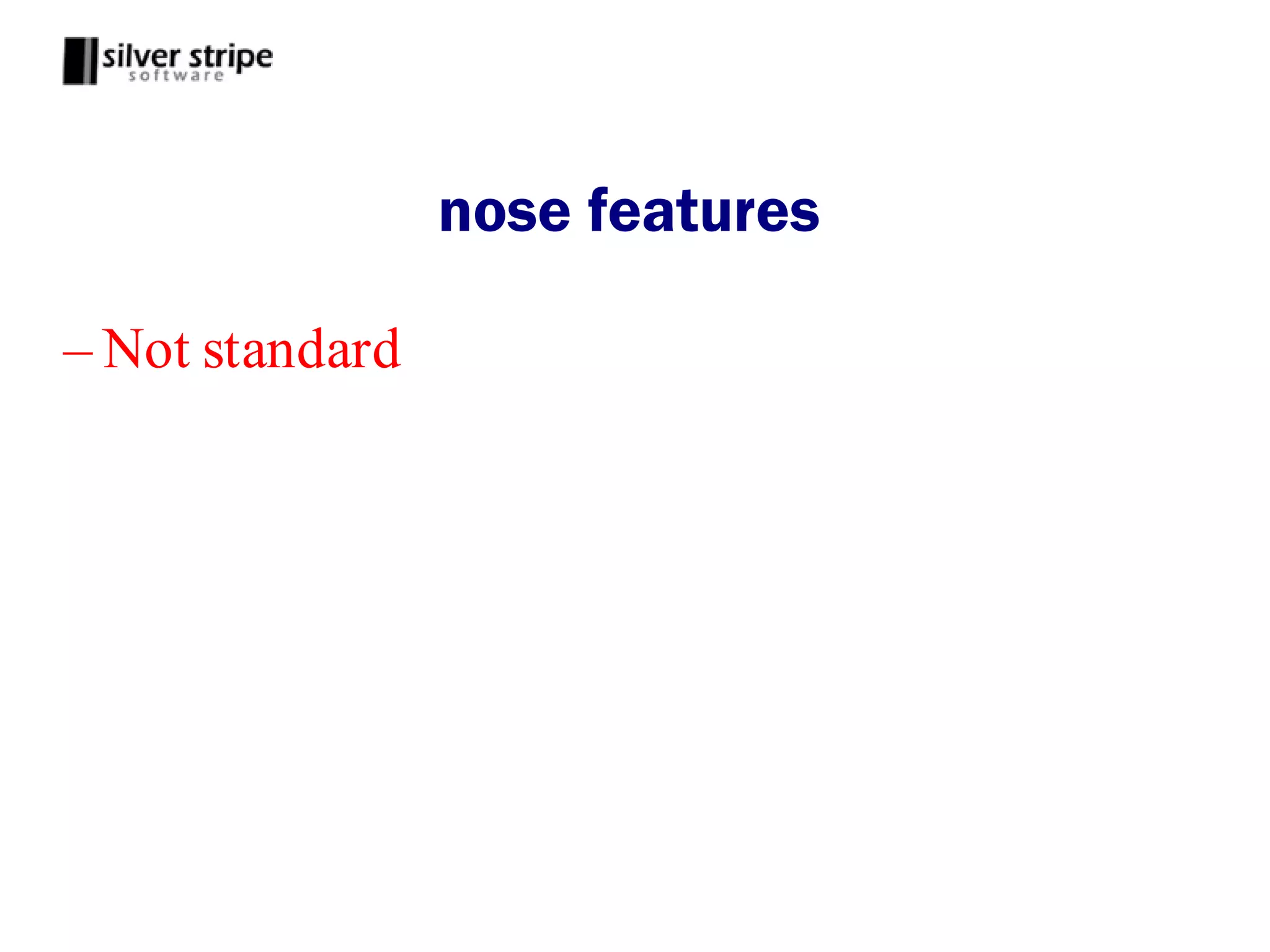 nose features

– Not standard
 