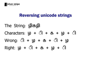 Reversing unicode strings

The String: ழ கழ
Characters: ழ + ி + க + ழ + ி
Wrong: ி + ழ + க + ி + ழ
Right: ழ + ி + க + ழ + ி
 