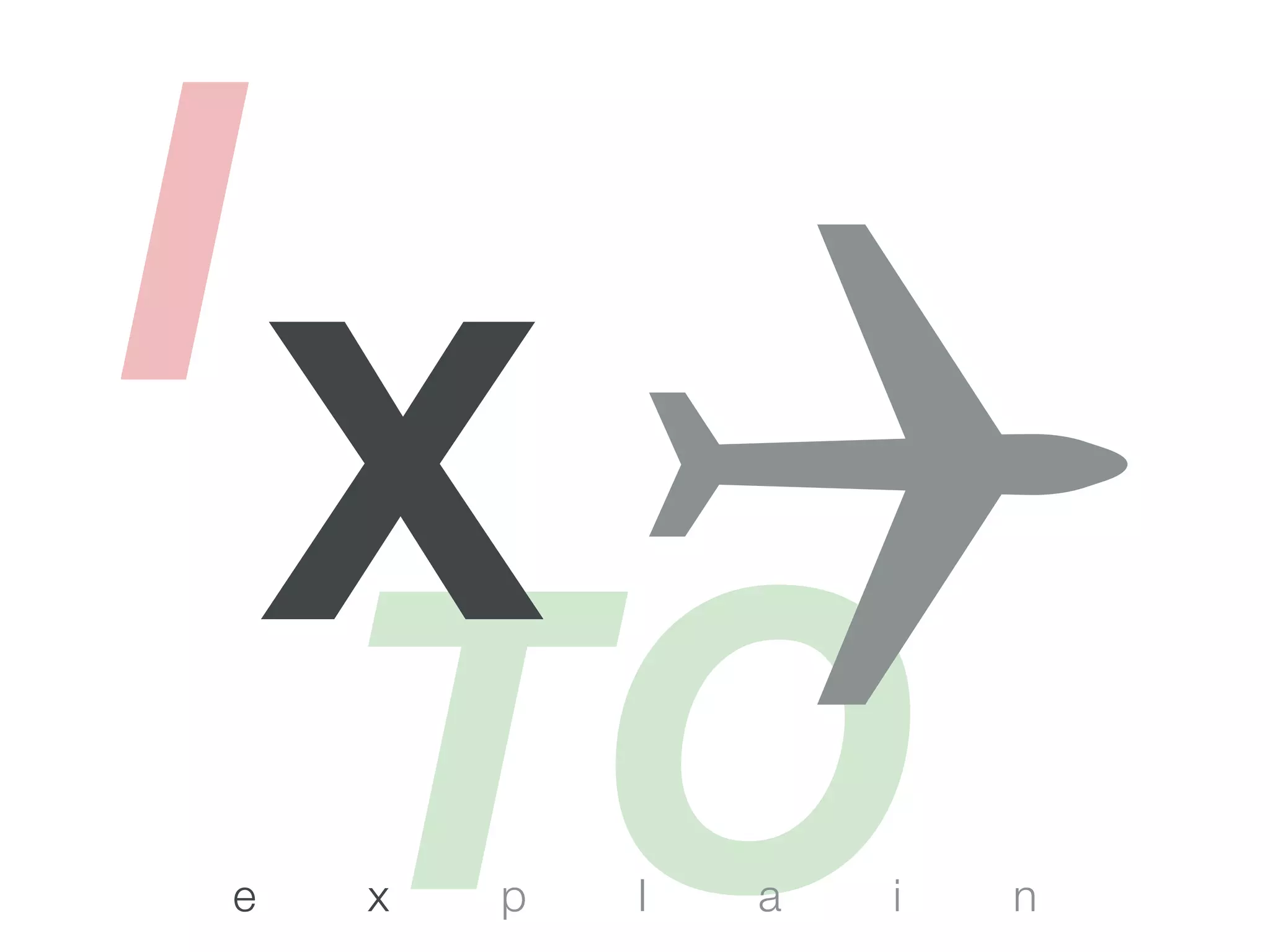 I
TO
X!e x p l a i n
 