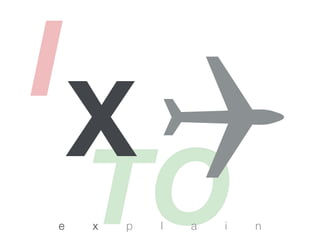 I
TO
X!e x p l a i n
 