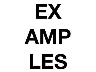 EX
AMP
LES
 