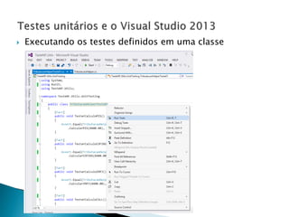  Executando os testes definidos em uma classe
 