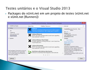  Packages do xUnit.net em um projeto de testes (xUnit.net
e xUnit.net [Runners])
 
