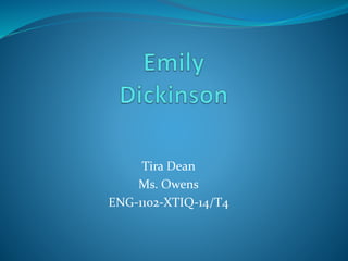 Tira Dean
Ms. Owens
ENG-1102-XTIQ-14/T4
 