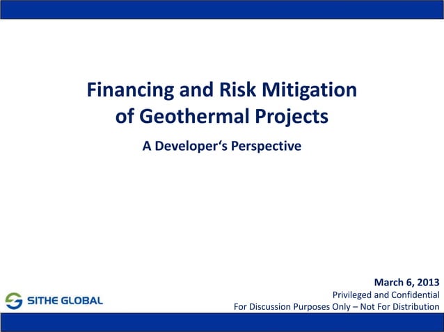 Financing and Risk Mitigation of Geothermal Projects A Developer‘s ...
