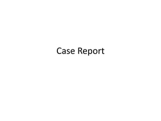 Case Report
 