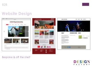 Website Design
Bespoke & off the shelf
B2B
 