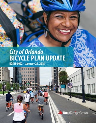 CityofOrlando
BICYCLE PLAN UPDATE
RQS18-0092 - January 25, 2018 Pedalove.org
 