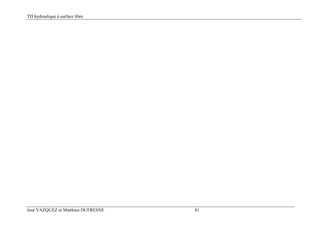 TD hydraulique à surface libre
José VAZQUEZ et Matthieu DUFRESNE 81
 