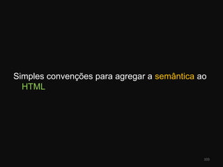 Simples convenções para agregar a semântica ao HTML103