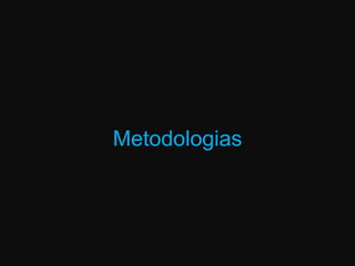 Metodologias