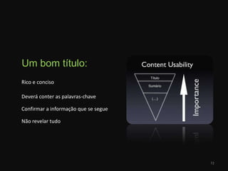      Um bom título:Rico e conciso	Deverá conter as palavras-chave	Confirmar a informação que se segue	Não revelar tudo72
