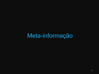 Meta-informação99