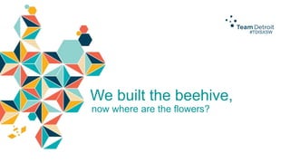 #TDISXSW

We built the beehive,
now where are the flowers?

 