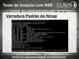 Teste de Invasão com NSE

 Varredura Padrão do Nmap
 