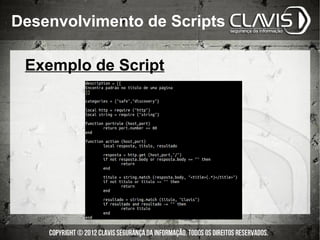 Desenvolvimento de Scripts

 Exemplo de Script
 