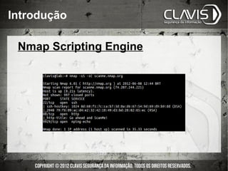 Introdução

 Nmap Scripting Engine
 
