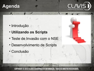 Agenda



  • Introdução
  • Utilizando os Scripts
  • Teste de Invasão com o NSE
  • Desenvolvimento de Scripts
  • Conclusão
 