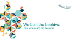 #TDISXSW

We built the beehive,
now where are the flowers?

 
