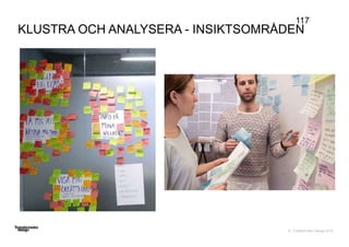 © Transformator Design 2016
117
KLUSTRA OCH ANALYSERA - INSIKTSOMRÅDEN
 