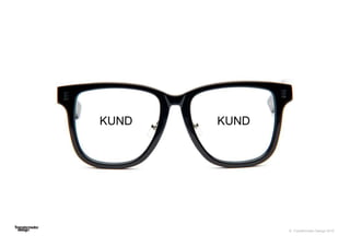 © Transformator Design 2016
KUND KUND
 