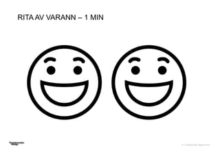 © Transformator Design 2016
RITA AV VARANN – 1 MIN
 