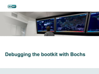 Debugging the bootkit with Bochs
 