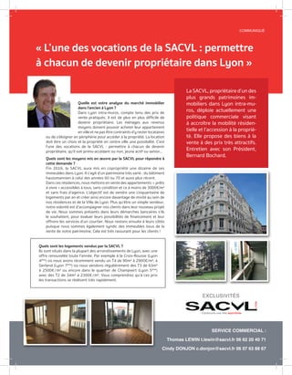 « L’une des vocations de la SACVL : permettre
à chacun de devenir propriétaire dans Lyon »
SERVICE COMMERCIAL :
Thomas LEW...