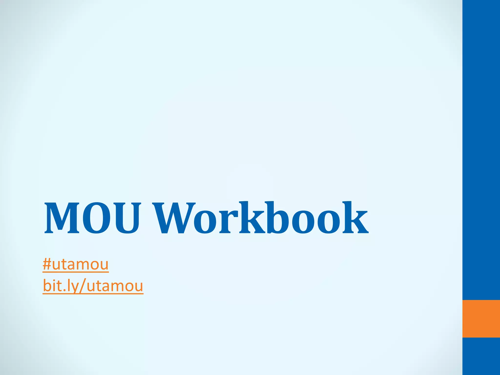 MOU Workbook
#utamou
bit.ly/utamou
 