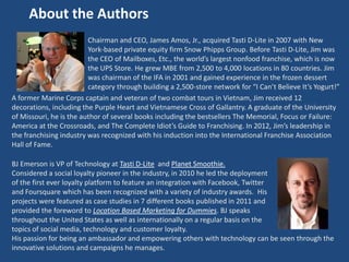 About the Authors
                         Chairman and CEO, James Amos, Jr., acquired Tasti D-Lite in 2007 with New
     ...