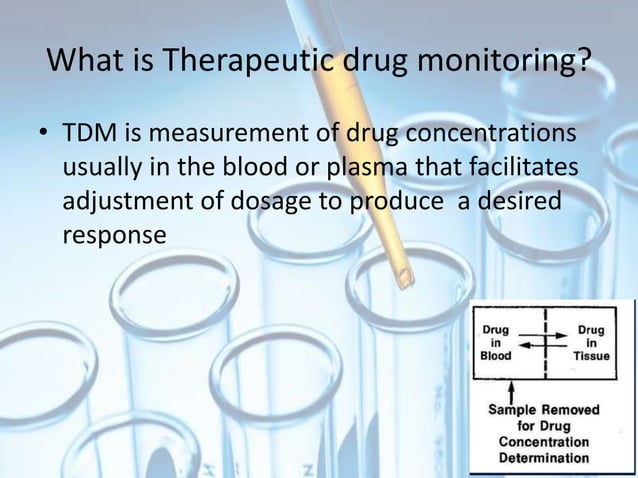 Blood Collection For Therapeutic Drug Monitoring Requires Therapeutic drug monitoring | PPT