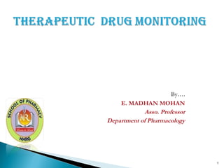 By….
E. MADHAN MOHAN
Asso. Professor
Department of Pharmacology
1
 
