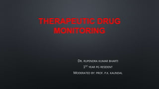 THERAPEUTIC DRUG
MONITORING
 