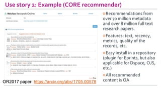 Use story 2: Example (CORE recommender)
»Recommendations from
over 70 million metadata
and over 8 million full text
resear...