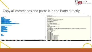 Copy all commands and paste it in the Putty directly
 