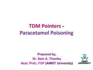 TDM Pointers -
Paracetamol Poisoning
 
