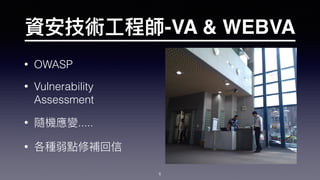 -VA & WEBVA
• OWASP
• Vulnerability
Assessment
• .....
•
6
 