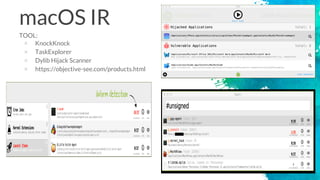macOS IR
TOOL:
× KnockKnock
× TaskExplorer
× Dylib Hijack Scanner
× https://objective-see.com/products.html
29
 