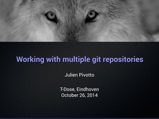 Working with multiple git repositories
