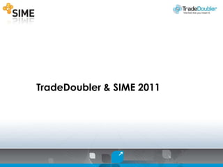 TradeDoubler & SIME 2011
 