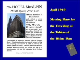 April 1919April 1919
Meeting Place forMeeting Place for
the Unveiling ofthe Unveiling of
the Tablets ofthe Tablets of
the Divine Planthe Divine Plan
 