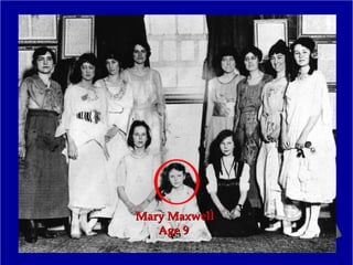 Mary MaxwellMary Maxwell
Age 9Age 9
 