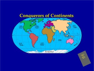 Conquerors of ContinentsConquerors of Continents
 