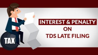 Overview About Interest Penalty and Late Filing Fees Under TDS