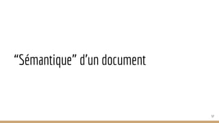 “Sémantique” d’un document
57
 